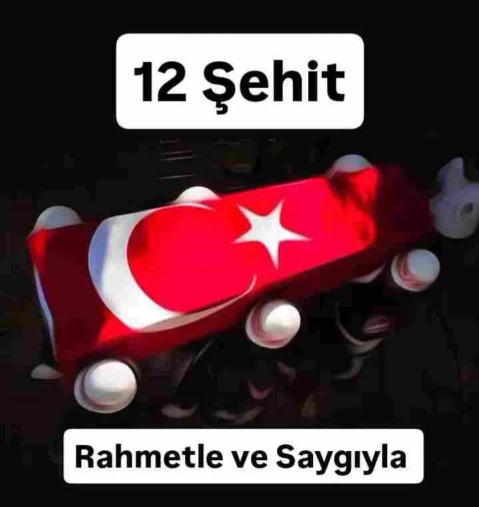 ŞEHİTLERİMİZ SAYISI 12 YE YÜKSELDİ 